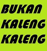 Bukan Kaleng Kaleng Bukan Kaleng Kaleng